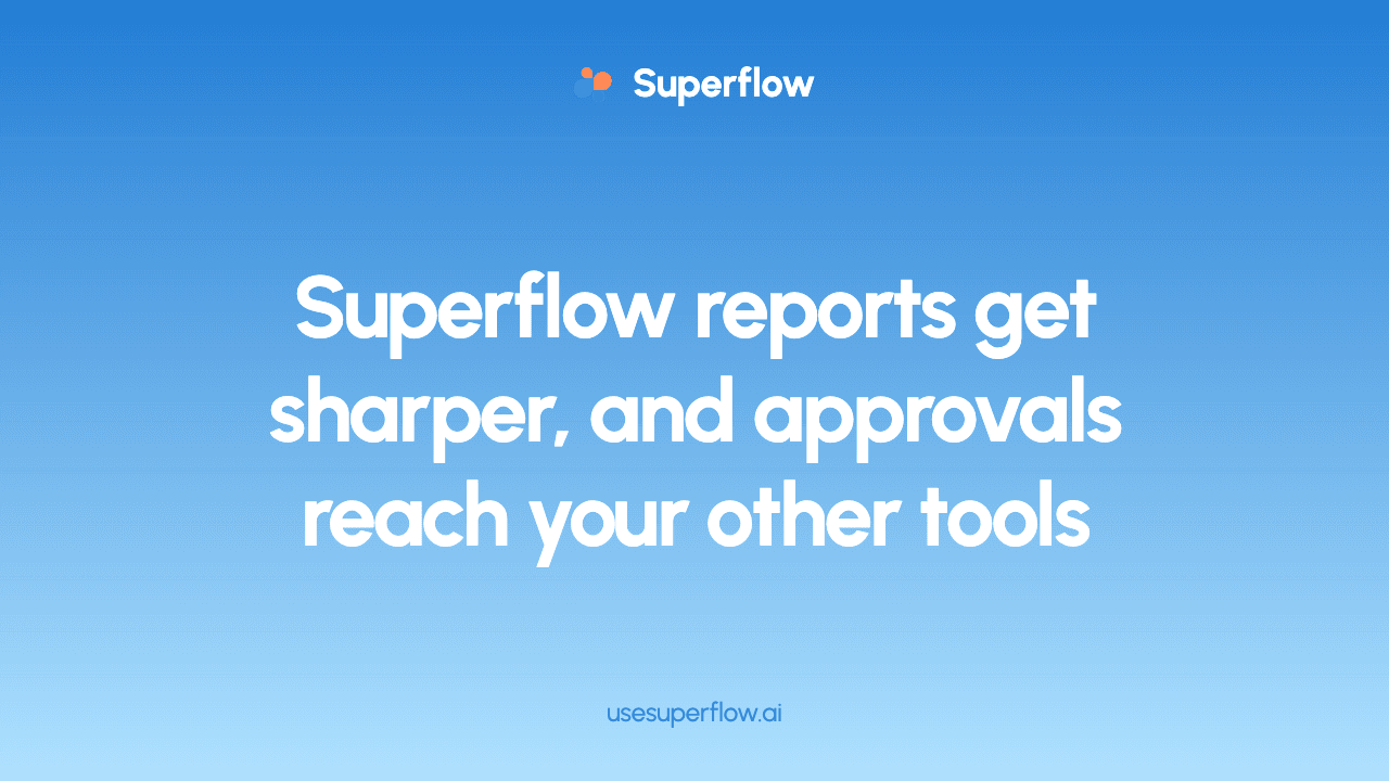 Superflow: smarter reports, direct integrations, and precise scans